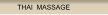 THAI  MASSAGE